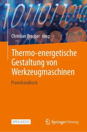 Brecher |  Thermo-energetische Gestaltung von Werkzeugmaschinen | Buch |  Sack Fachmedien