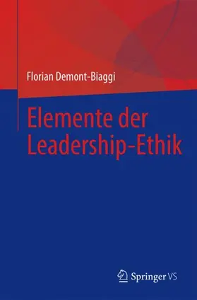 Demont-Biaggi |  Elemente der Leadership-Ethik | Buch |  Sack Fachmedien