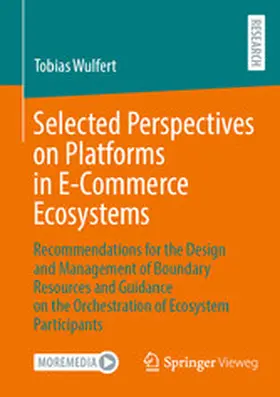 Wulfert | Selected Perspectives on Platforms in E-Commerce Ecosystems | E-Book | www.sack.de