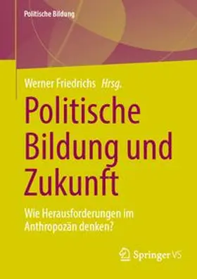 Friedrichs |  Politische Bildung und Zukunft | eBook | Sack Fachmedien