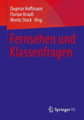 Hoffmann / Krauß / Stock |  Fernsehen und Klassenfragen | Buch |  Sack Fachmedien