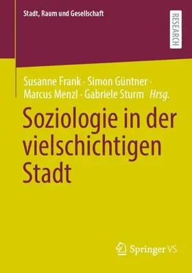 Frank / Sturm / Güntner |  Soziologie in der vielschichtigen Stadt | Buch |  Sack Fachmedien