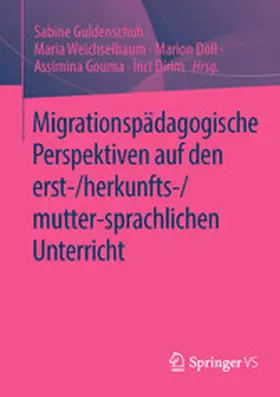 Guldenschuh / Weichselbaum / Döll |  Migrationspädagogische Perspektiven auf den erst-/herkunfts-/mutter-sprachlichen Unterricht | eBook | Sack Fachmedien