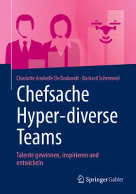 De Brabandt / Schemmel | Chefsache Hyper-diverse Teams | Buch | 978-3-658-45342-8 | www.sack.de