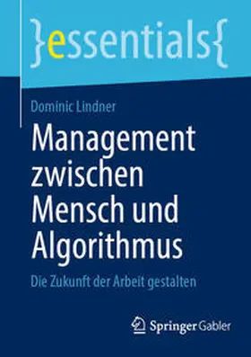 Lindner |  Management zwischen Mensch und Algorithmus | eBook | Sack Fachmedien