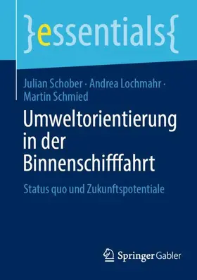 Schober / Schmied / Lochmahr | Umweltorientierung in der Binnenschifffahrt | Buch | 978-3-658-45384-8 | sack.de