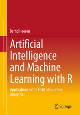 Heesen |  Artificial Intelligence and Machine Learning with R | eBook | Sack Fachmedien