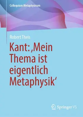 Theis |  Kant: 'Mein Thema ist eigentlich Metaphysik' | Buch |  Sack Fachmedien