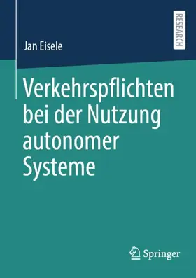 Eisele |  Verkehrspflichten bei der Nutzung autonomer Systeme | Buch |  Sack Fachmedien