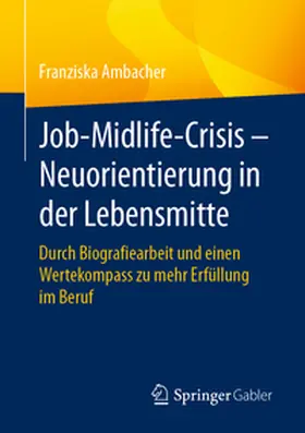 Ambacher | Job-Midlife-Crisis – Neuorientierung in der Lebensmitte | E-Book | sack.de