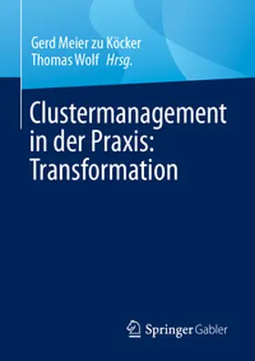 Meier zu Köcker / Wolf |  Clustermanagement in der Praxis: Transformation | eBook | Sack Fachmedien