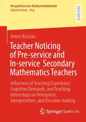 Bastian |  Teacher Noticing of Pre-service and In-service Secondary Mathematics Teachers | Buch |  Sack Fachmedien