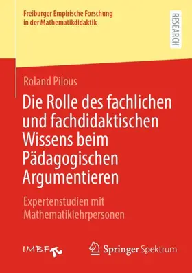 Pilous |  Die Rolle des fachlichen und fachdidaktischen Wissens beim Pädagogischen Argumentieren | Buch |  Sack Fachmedien