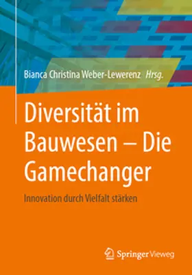 Weber-Lewerenz |  Diversität im Bauwesen - Die Gamechanger | Buch |  Sack Fachmedien