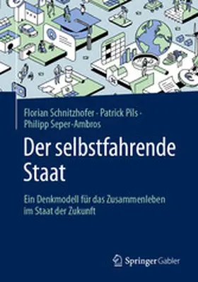 Schnitzhofer / Pils / Seper-Ambros | Der selbstfahrende Staat | E-Book | www.sack.de