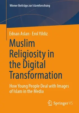 Yildiz / Aslan / Yildiz |  Muslim Religiosity in the Digital Transformation | Buch |  Sack Fachmedien