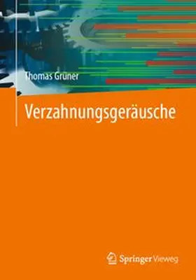 Grüner |  Verzahnungsgeräusche | Buch |  Sack Fachmedien