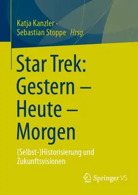 Stoppe / Kanzler |  Star Trek: Gestern - Heute - Morgen | Buch |  Sack Fachmedien