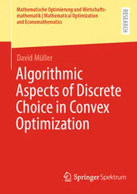 Müller |  Algorithmic Aspects of Discrete Choice in Convex Optimization | eBook | Sack Fachmedien