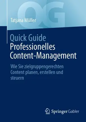 Müller | Quick Guide Professionelles Content-Management | Buch | 978-3-658-45813-3 | sack.de
