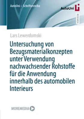 Lewerdomski | Untersuchung von Bezugsmaterialkonzepten unter Verwendung nachwachsender Rohstoffe für die Anwendung innerhalb des automobilen Interieurs | E-Book | sack.de
