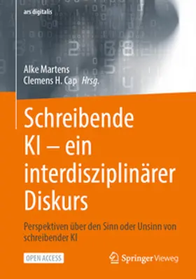 Martens / Cap |  Schreibende KI -- ein interdisziplinärer Diskurs | Buch |  Sack Fachmedien