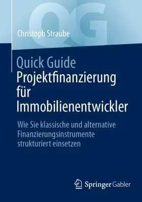 Straube |  Quick Guide Projektfinanzierung für Immobilienentwickler | Buch |  Sack Fachmedien