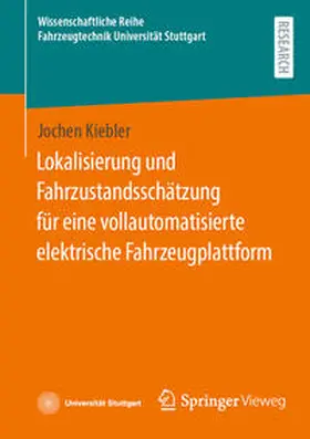 Kiebler |  Lokalisierung und Fahrzustandsschätzung für eine vollautomatisierte elektrische Fahrzeugplattform | Buch |  Sack Fachmedien