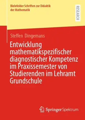 Dingemans |  Entwicklung mathematikspezifischer diagnostischer Kompetenz im Praxissemester von Studierenden im Lehramt Grundschule | Buch |  Sack Fachmedien
