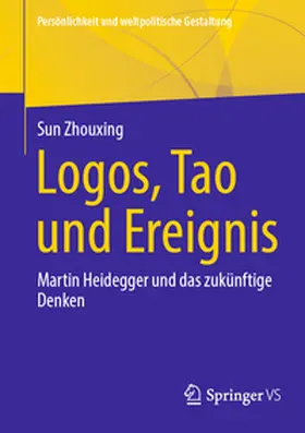 Zhouxing |  Logos, Tao und Ereignis | Buch |  Sack Fachmedien