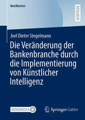 Stegelmann |  Die Veränderung der Bankenbranche durch die Implementierung von Künstlicher Intelligenz | eBook | Sack Fachmedien