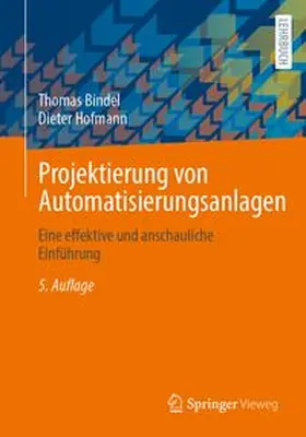 Bindel / Hofmann | Projektierung von Automatisierungsanlagen | Buch | 978-3-658-45982-6 | www.sack.de