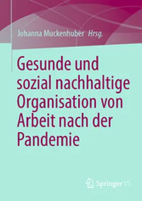 Muckenhuber |  Gesunde und sozial nachhaltige Organisation von Arbeit nach der Pandemie | eBook | Sack Fachmedien