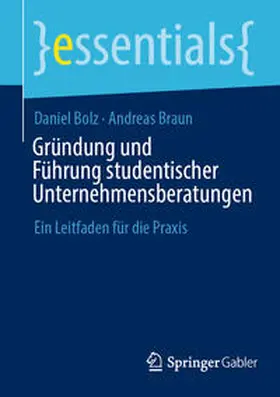 Bolz / Braun | Gründung und Führung studentischer Unternehmensberatungen | E-Book | www.sack.de