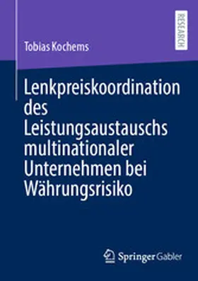 Kochems | Lenkpreiskoordination des Leistungsaustauschs multinationaler Unternehmen bei Währungsrisiko | E-Book | www.sack.de