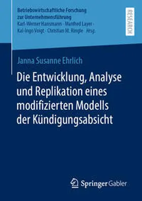 Ehrlich | Die Entwicklung, Analyse und Replikation eines modifizierten Modells der Kündigungsabsicht | E-Book | sack.de