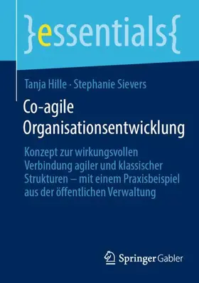 Hille / Sievers | Co-agile Organisationsentwicklung | Buch | 978-3-658-46128-7 | sack.de