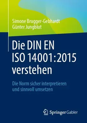 Jungblut / Brugger-Gebhardt |  Die DIN EN ISO 14001:2015 verstehen | Buch |  Sack Fachmedien