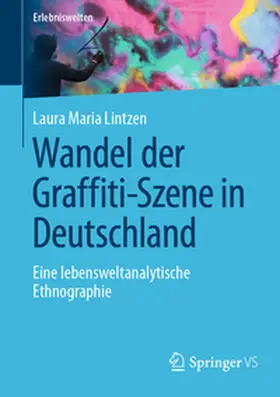 Lintzen |  Wandel der Graffiti-Szene in Deutschland | Buch |  Sack Fachmedien
