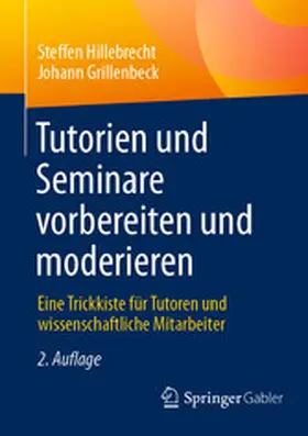 Hillebrecht / Grillenbeck |  Tutorien und Seminare vorbereiten und moderieren | eBook | Sack Fachmedien
