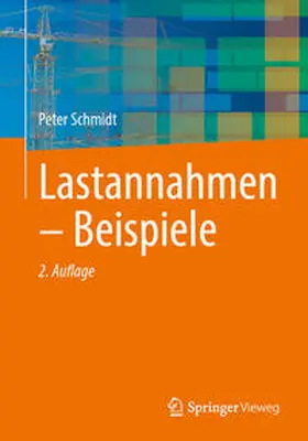 Schmidt | Lastannahmen - Beispiele | Buch | 978-3-658-46337-3 | www.sack.de