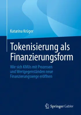 Krüger |  Tokenisierung als Finanzierungsform | Buch |  Sack Fachmedien