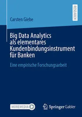 Giebe |  Big Data Analytics als elementares Kundenbindungsinstrument für Banken | eBook | Sack Fachmedien