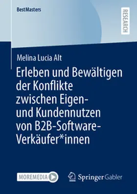 Alt |  Erleben und Bewältigen der Konflikte zwischen Eigen- und Kundennutzen von B2B-Software-Verkäufer*innen | Buch |  Sack Fachmedien