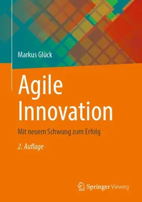 Glück |  Agile Innovation | Buch |  Sack Fachmedien