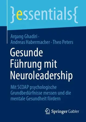 Ghadiri / Peters / Habermacher | Gesunde Führung mit Neuroleadership | Buch | 978-3-658-46615-2 | sack.de