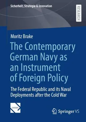 Brake |  The Contemporary German Navy as an Instrument of Foreign Policy | Buch |  Sack Fachmedien