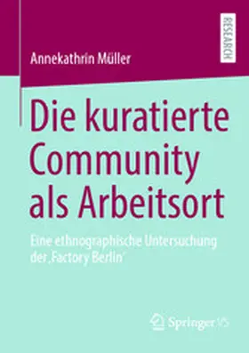 Müller | Die kuratierte Community als Arbeitsort | E-Book | www.sack.de