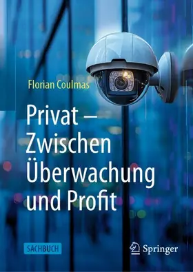 Coulmas |  Privat: Zwischen Überwachung und Profit | Buch |  Sack Fachmedien