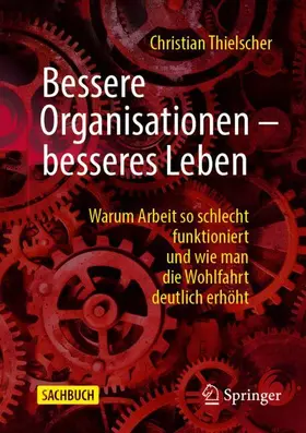 Thielscher |  Bessere Organisationen - besseres Leben | Buch |  Sack Fachmedien